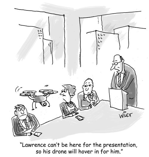 "Lawrence can't be here for the presentation, so his drone will hover in for him."