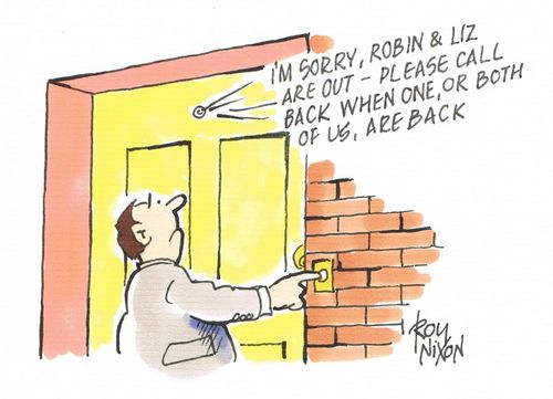 "I'm sorry, Robin & Liz are out - please call back when one, or both of us, are back."