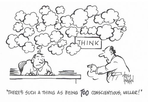 "There's such a thing as being TOO conscientious, Miller!"