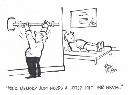 "Your memory just needs a little jolt, Mr. Nevis."