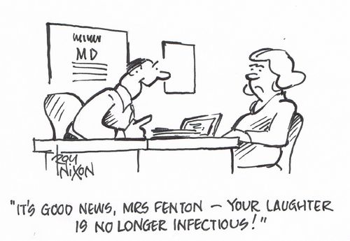 "It's good news, Mrs Fenton - Your laughter is no longer infectious!" 