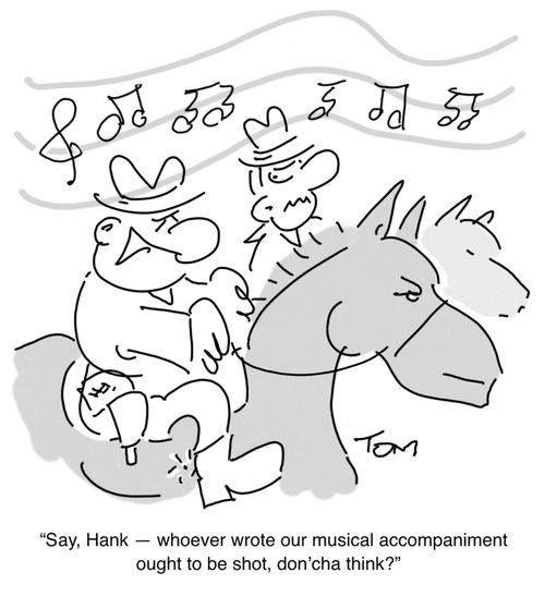 "Sat, Hank - whoever wrote our musical accompaniment ought to be shot, don'cha think?"