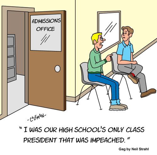 "I was our high school's only class president that was impeached."