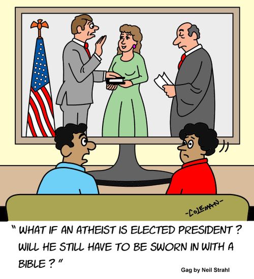 "What if an atheist is elected president? Will he still have to be sworn in with a bible?"