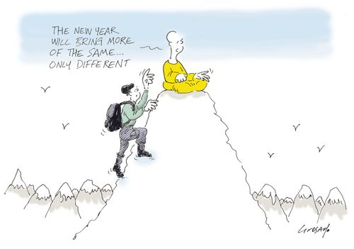 "The new year will bring more of the same... only different." 