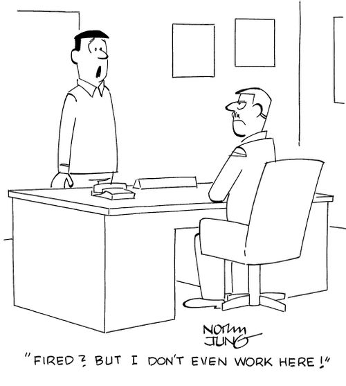 "Fired? But I don't even work here!"