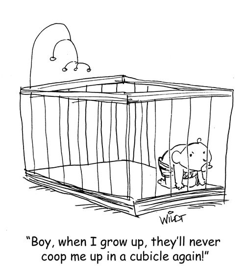 "Boy, when I grow up, they'll never coop men up in a cubicle again!"