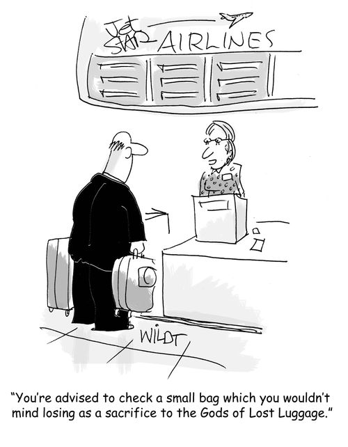 "You're advised to check a small bag which you wouldn't mind losing as a sacrifice to the Gods of Lost Luggage."