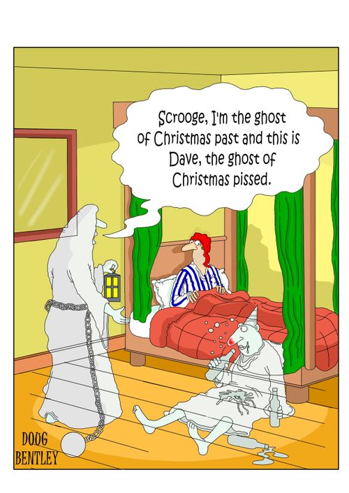 "Scrooge, I'm the ghost of Christmas past and this is Dave, the ghost of Christmas p****d."