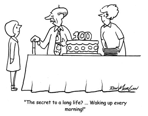 "The secret to a long life?... Waking up every morning."
