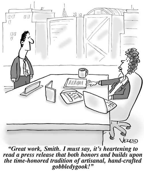 "Great work, Smith. I must say, it's heartening to read a press release that both honors and builds upon the time-honored tradition of artisanal, hand-crafted gobbledygook!"