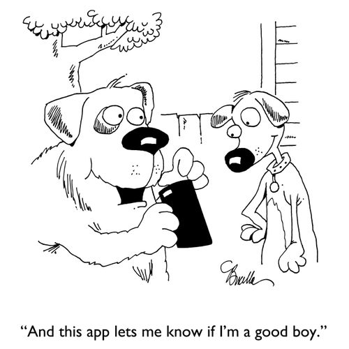 "And this app lets me know if I'm a good boy."