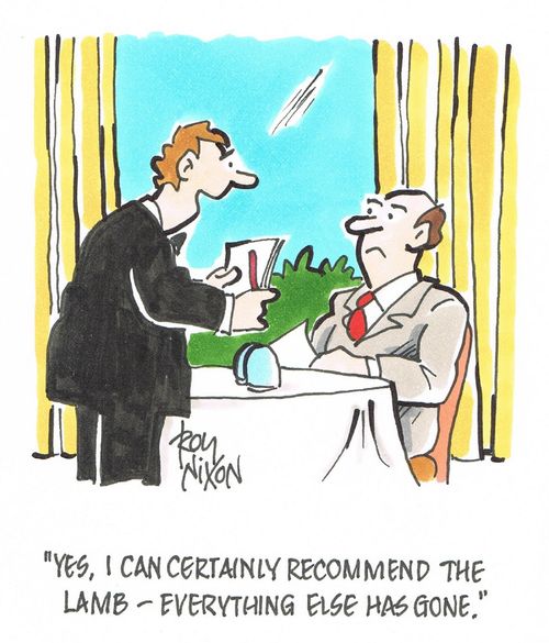"Yes, I can certainly recommend the lamb - everything else has gone."