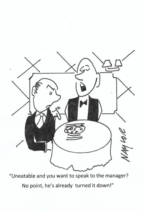 "Uneatable and you want to speak to the manager? No point, he's already turned it down!"