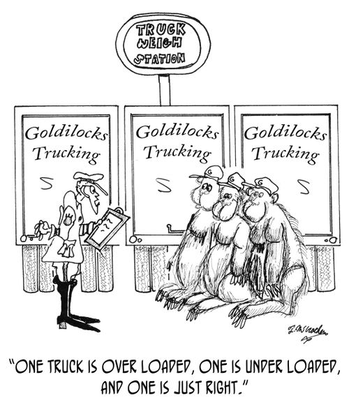 "One truck is over loaded, one is under loaded, and one is just right."