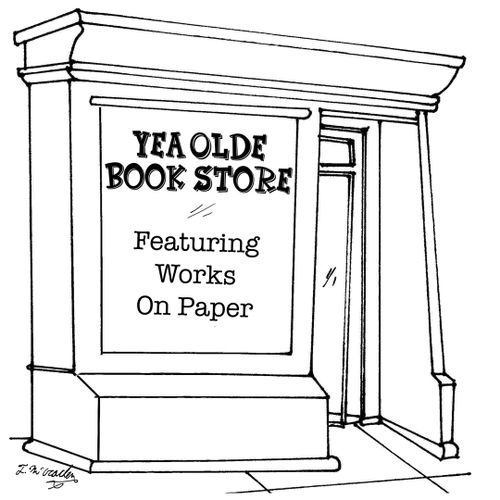 Yea Olde Book Store Featuring Works on Paper