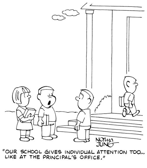 "Our school gives individual attention too...like at the Principal's office."