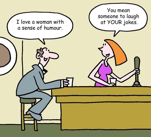 "I love a woman with a sense of humour."