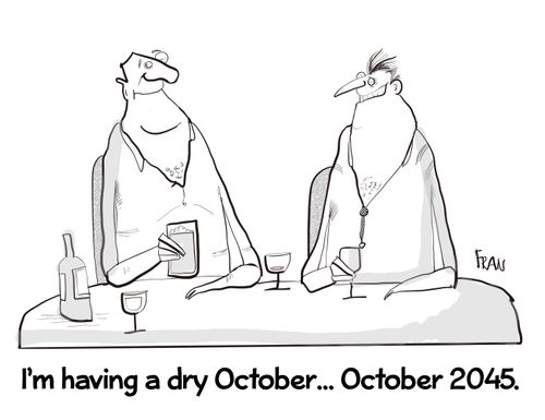 "I'm having a dry October. . . October 2045."