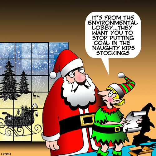 "It's from the environmental lobby. . . they want you to stop putting coal in the naughty kids stockings."