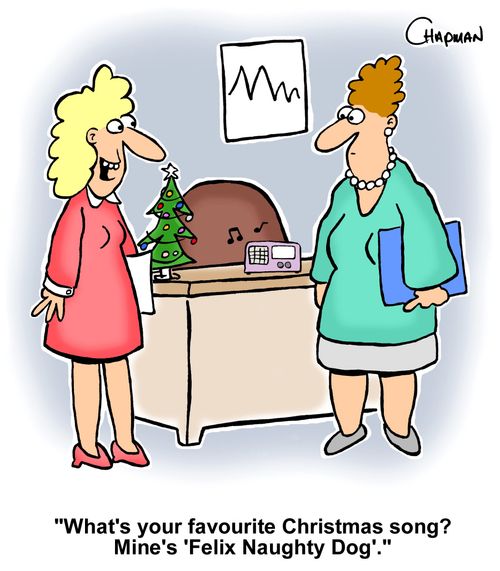 "What's your favourite Christmas song? Mine's 'Felix Naughty Dog'."