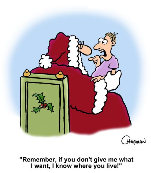 "Remember, if you don't give me what I want, I know where you live!"
