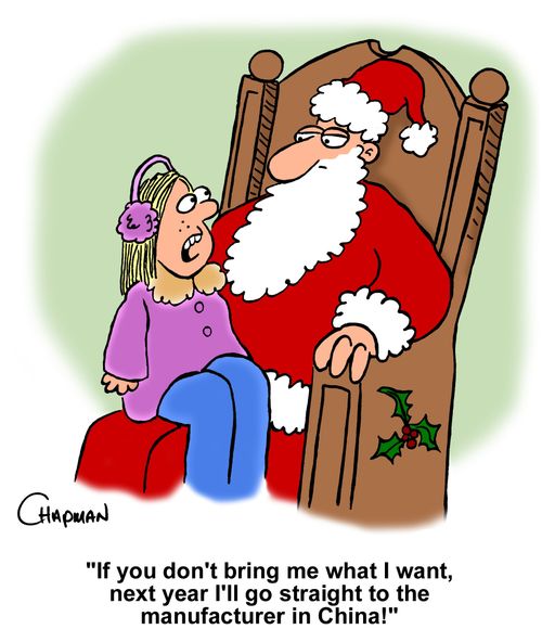 "If you don't bring me what I want, next year I'll go straight to the manufacturer in China!"