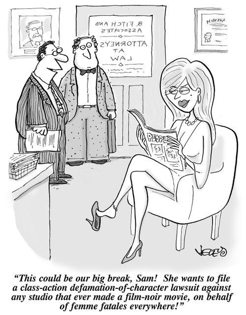 "This could be our big break, Sam! She wants to file a class-action defamation-of-character lawsuit against any studio that ever made a film-noir movie, on behalf of femme fatales everywhere!"