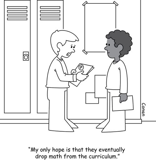 "My only hope is that they eventually drop math from the curriculum."