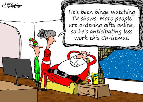 "He's been binge watching TV shows. More people are ordering gifts online, so he's anticipating less work this Christmas."