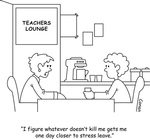 "I figure whatever doesn't kill me gets me one day closer to stress leave."