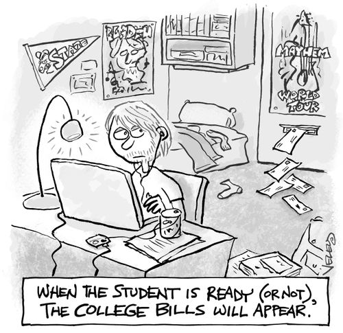 When the student is ready (or not), the college bills will appear.