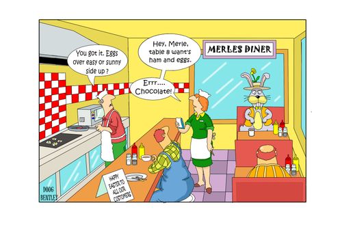 "Hey, Merle, table 8 wants ham and eggs. . . Errr. . . chocolate!"