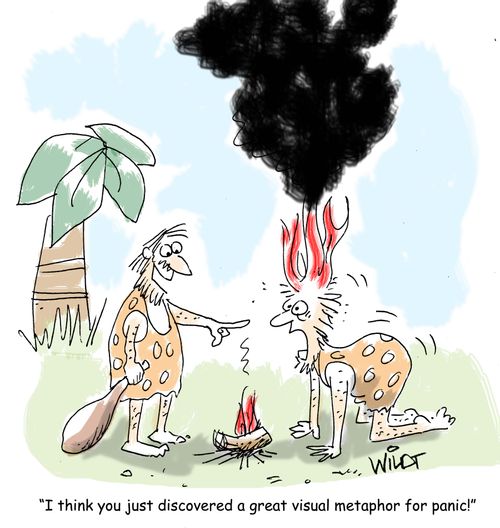 "I think you just discovered a great visual metaphor for panic!"