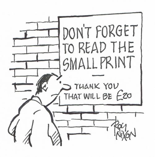 Don't Forget to Read the Small Print - Thank you that will be £20