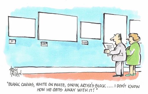 "Blank Canvas, White on White, Snow, Artist's Block....I don't know how he gets away with it!"