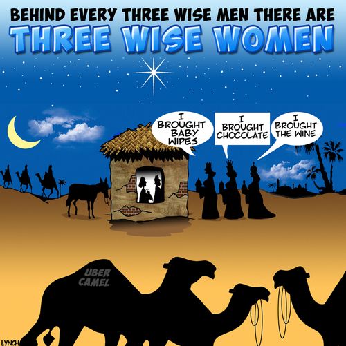 Behind every three wise men there are three wise women.
