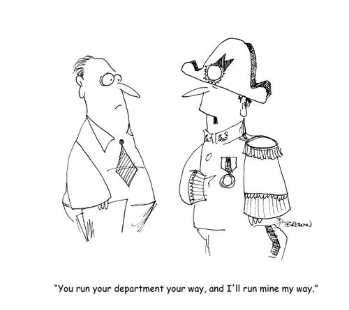 "You run your department your way, and I'll run mine my way." 