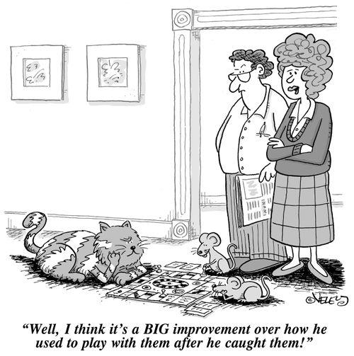"Well, I think it's a BIG improvement over how he used to play with them after he caught them!"
