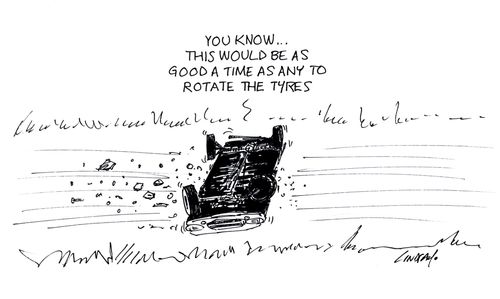 "You know... this would be as good a time as any to rotate the tyres."
