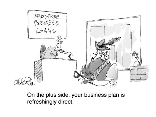 "On the plus side, your business plan is refreshingly direct."