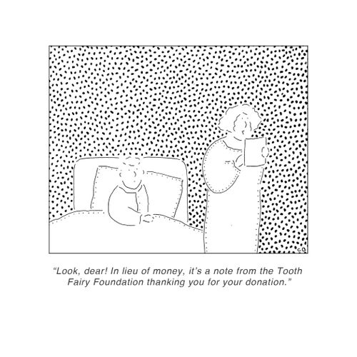 "Look, dear! In lieu of money, it's a note from the Tooth  Fairy Foundation thanking you for your donation."