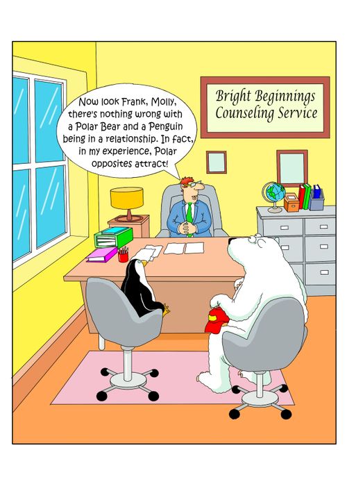 "Now look, Frank, Molly, there's nothing wrong with a Polar Bear and a Penguin being in a relationship. In fact, in my experience, Polar opposites attract!"