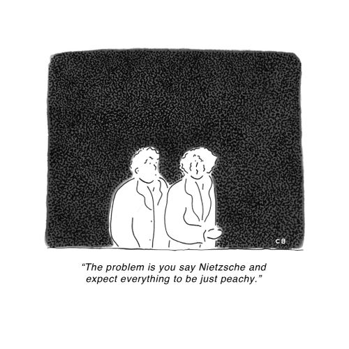 "The problem is you say Nietzsche and expect everything to be just peachy."