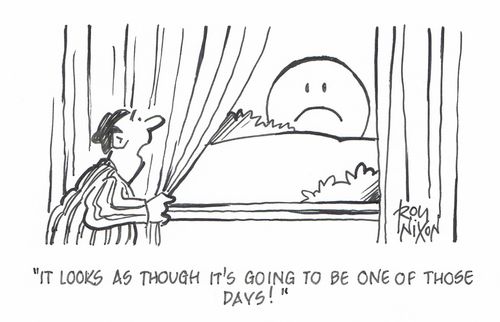 "It looks as though it's going to be one of those days!"