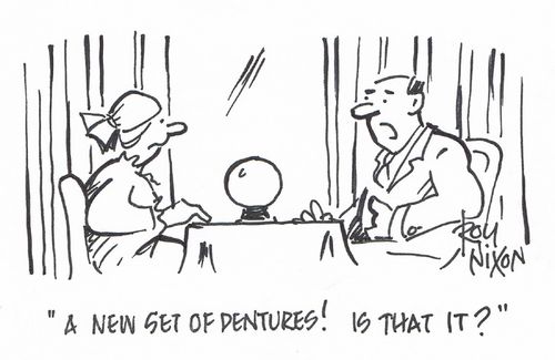 "A new set of dentures! Is that it?"