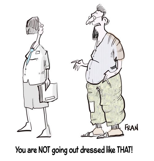 "You're not going out dressed like that!"