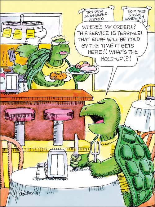 "Where's my order!? This service is terrible! That stuff will be cold by the time it gets here!! What's the hold-up!?!"