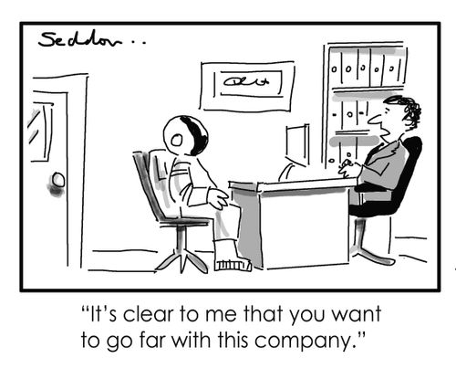 "It's clear to me that you want to go far with this company."