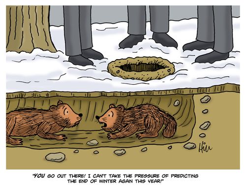 "You go out there! I can't take the pressure of predicting the end of winter this year!"